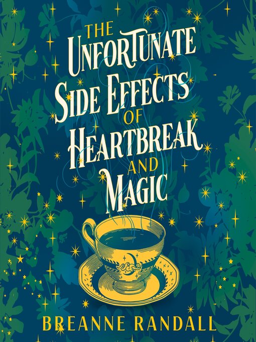 Title details for The Unfortunate Side Effects of Heartbreak and Magic by Breanne Randall - Available